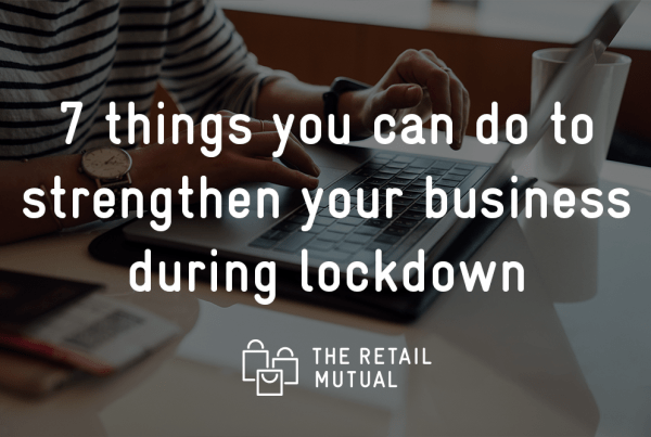 Things to do for your business in lockdown The Retail Mutual blog image